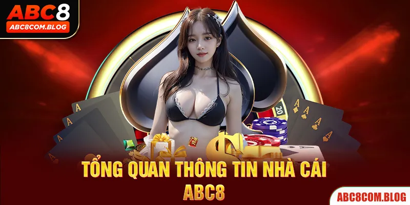 Tổng quan những thông tin cơ bản về nhà cái ABC8